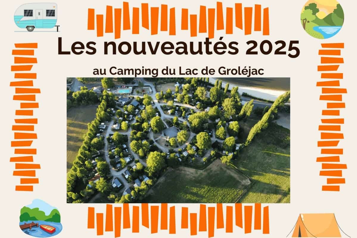 Les nouveautés pour 2025 au camping dordogne du lac de grolejac